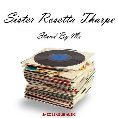 Stand By Me 專輯 Sister Rosetta Tharpe/Original Dixieland Jazz Band/Bessie Smith/Porter Grainger/The California Ramblers