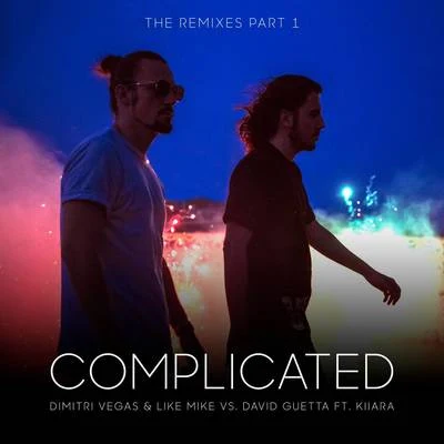 Complicated (The Remixes Part 1) 專輯 Vlade Kay/Dimitri Vegas & Like Mike