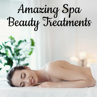 Amazing Spa Beauty Treatments - Inspire Balance for Massage, Mind, Body & Soul, Relaxation Moments, Perfect Smooth Skin, Peeling Sugar, Face Mask 专辑 Sound Therapy Masters/Wellness Spa Music Oasis/Spa