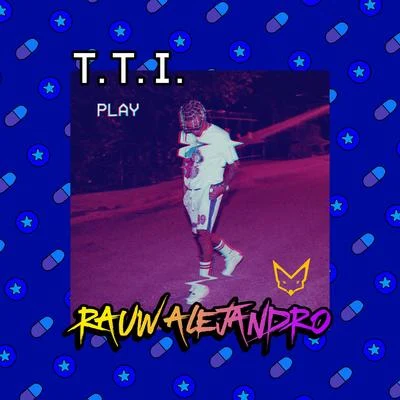 T.T.I. 专辑 Rauw Alejandro