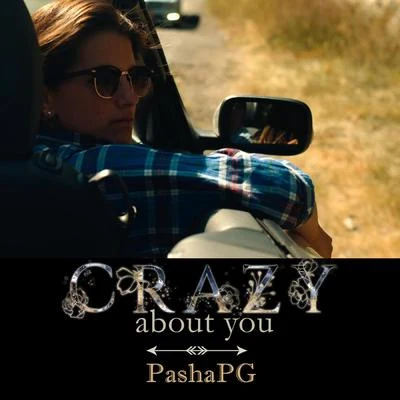 PashaPG Crazy About You