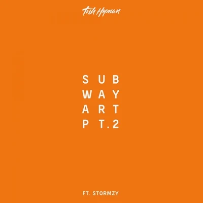 Subway Art, Pt. 2 (feat. Stormzy) 專輯 Tish Hyman