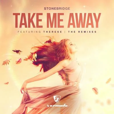 Take Me Away (Remixes) 专辑 StoneBridge