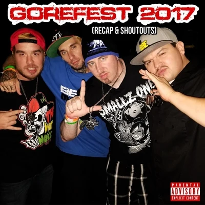 Gorefest 2017 (Recap & Shoutouts) [feat. Jp Tha Hustler] 專輯 Grim Reality Entertainment/Beastmode Warriors/Spek One