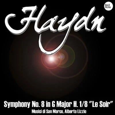 Haydn: Symphony No. 8 in G Major H. 18 "Le Soir" 專輯 Musici di San Marco/Christiane Jaccottet/Alberto Tozzi/Francesco Macci