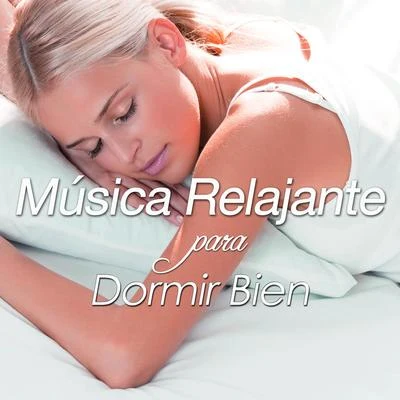 Música Relajante para Dormir Bien, lograr Dulces Sueños, Relajar la Mente con Sonidos de la Naturaleza New Age 专辑 Radio Musica Clasica/Musica de Piano Escuela