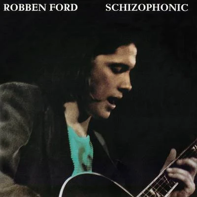 Schizophonic 專輯 Robben Ford