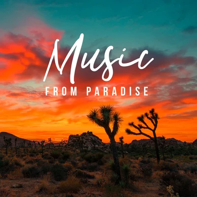 Music from Paradise: Soothing Music to Relax and Unwind, Chillout Songs for the Summer 2019, Vacations on the Islands, Paradise Sounds 專輯 Inspiring Chillout Music Paradise