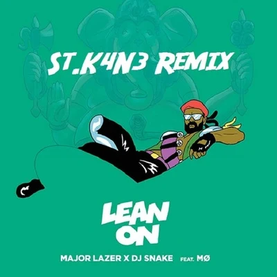 St.K4N3Tuno桐音 Lean On (ft. MØ) (St.K4N3 Remix)