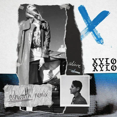 Alive (Ashworth Remix) 專輯 XYLØ