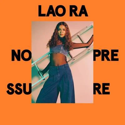 No Pressure 專輯 Lao Ra