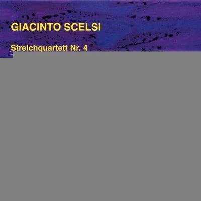 SCELSI, G.: String Quartet No. 4ElohimDuo AnagaminMaknonganNatura renovatur (Klangforum Wien, Zender) 专辑 Jenny Renate Wicke/Walter Raffeiner/Klangforum Wien