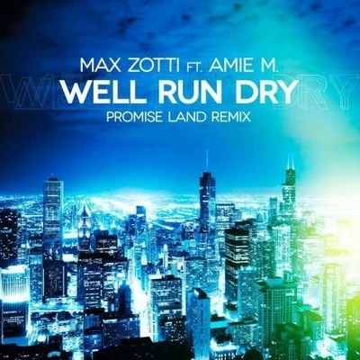 Well Run Dry(Promise Land Remix) 专辑 Promise Land