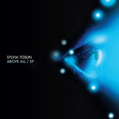 Above All - EP 專輯 Sylvia Tosun/M6/Day Din/Scott Bond/Jordan Suckley