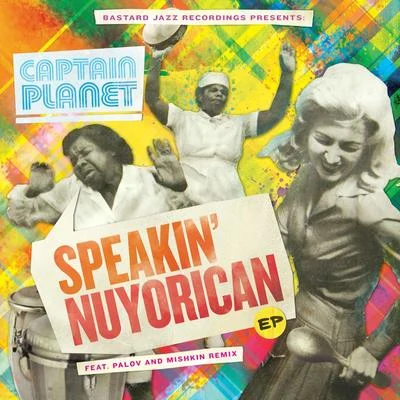 Speakin Nuyorican 專輯 Captain Planet/El Dusty/Tittsworth/KES/Deejay Theory