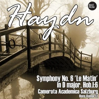 Haydn: Symphony No. 6 &#x27;Le Matin&#x27; in D major, Hob.I:6 专辑 Camerata Academica Salzburg