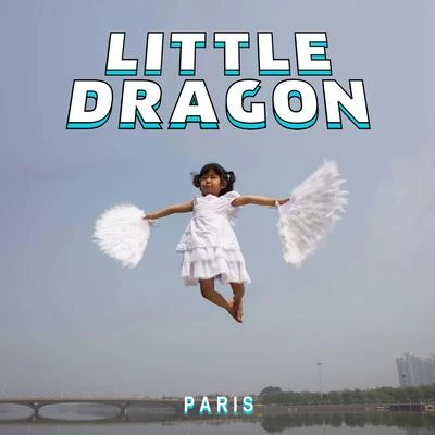 Paris 專輯 Little Dragon