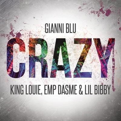 Crazy (feat. King Louie, Emp Dasme & Lil Bibby) 专辑 Gianni Blu