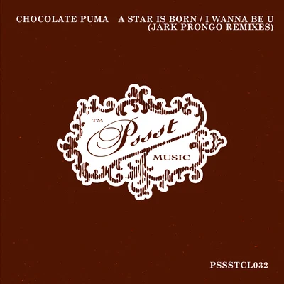 A Star Is BornI Wanna Be U 專輯 Chocolate Puma