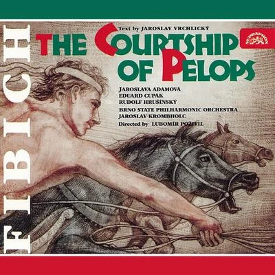 Fibich: The Courtship of Pelops. A stage of a trilogy 專輯 Jaroslav Krombholc