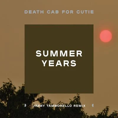 Summer Years (Jimmy Tamborello Remix) 專輯 Death Cab for Cutie