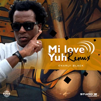 Mi Love Yuh (Remix) 專輯 Charly Black