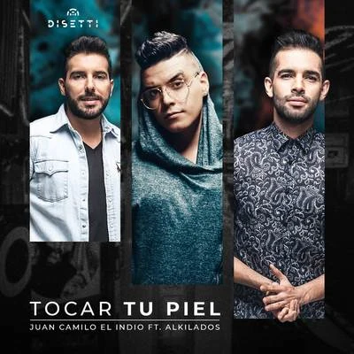 Tocar Tu Piel (Remix) 專輯 Juan Camilo El Indio