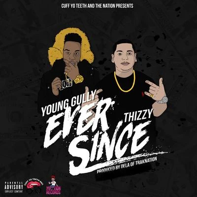 Ever Since (feat. Young Gully) 专辑 Young Gully