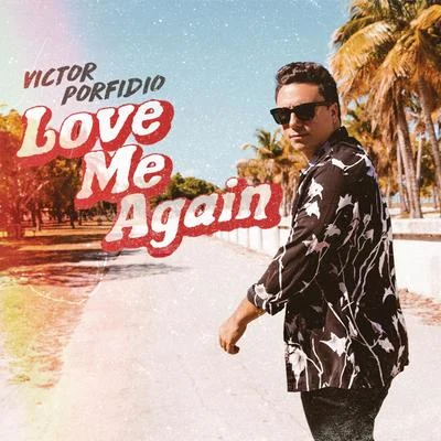 Love Me Again 專輯 Victor Porfidio