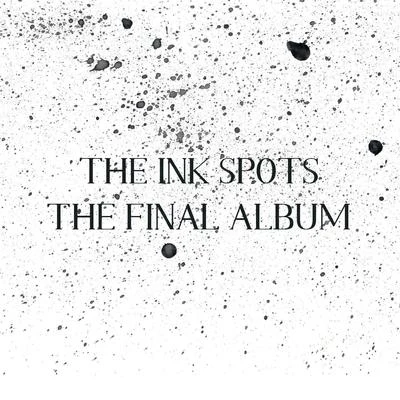 The Final Album 專輯 The Ink Spots