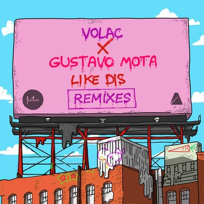 Like Dis (Remixes) 專輯 Gustavo Mota