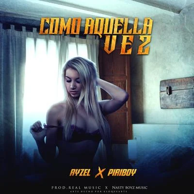 Como Aquella Vez (feat. Ryzel) 专辑 Piriboy