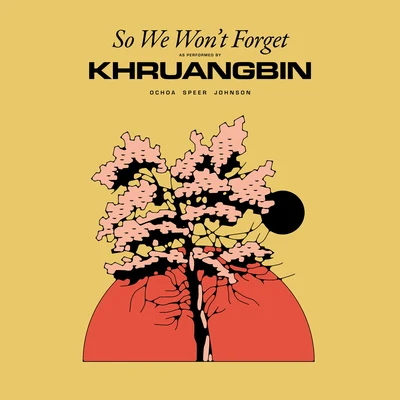 So We Wont Forget 專輯 Khruangbin