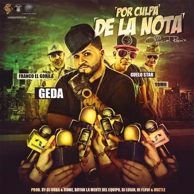 Yomo Por Culpa de la Nota (Remix) [feat. Guelo Star, Yomo & Franco El Gorila]