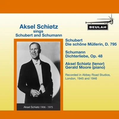 Aksel Schiøtz Sings Schubert and Schumann 专辑 Gerald Moore/Elisabeth Schumann