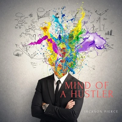 Mind of a Hustler (feat. Dizzyeight, PFV & King Blitz) 专辑 Mac Lethal/King Blitz/Knox Hill/Dkrapartist/Mass of Man