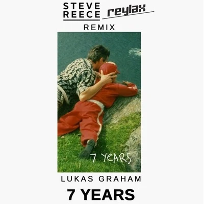 7 Years (Steve Reece & Reylax Remix) 专辑 Lukas Graham/Branco