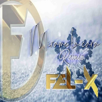 Mirame a la Cara (Remix) 專輯 Fel-x/The Romy