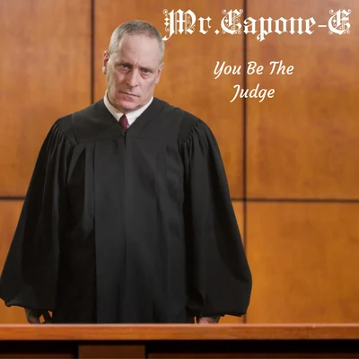 You Be the Judge 专辑 Mr. Capone-E