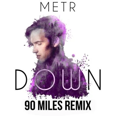 Down (90 Miles Remix) 專輯 90 Miles