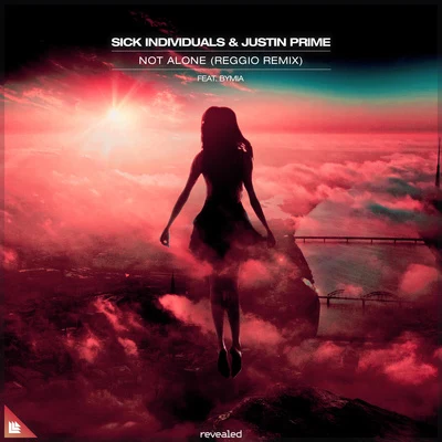 Not Alone (REGGIO Remix) 专辑 Sick Individuals/Matluck