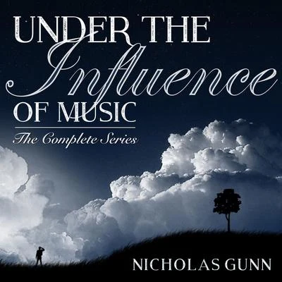 Nicholas GunnAlina RenaeGiuseppe Ottaviani Under the Influence of Music: The Complete Series