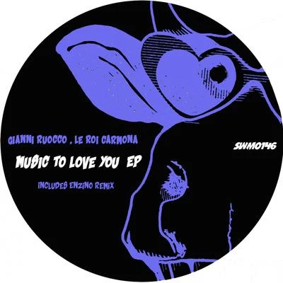 Music To Love You EP 專輯 Gianni Ruocco/Le Roi Carmona