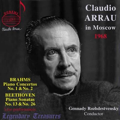 Claudio Arrau in Moscow: Brahms Concertos (Live) 專輯 Alexander Glazunov/Anatoly Maltsev/The USSR Ministry of Defence Orchestra/USSR Radio Symphony Orchestra