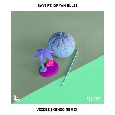 Voices (feat. Bryan Ellis) [Kengo Remix] 專輯 Savi