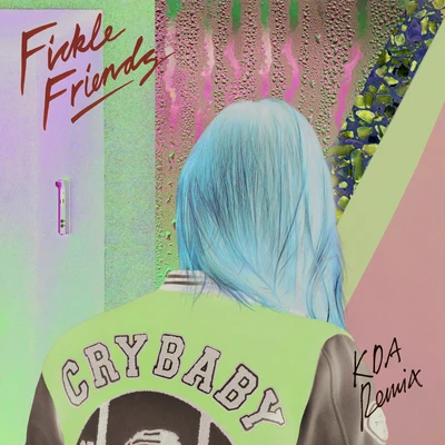 Cry Baby (KDA Remix) 专辑 Fickle Friends