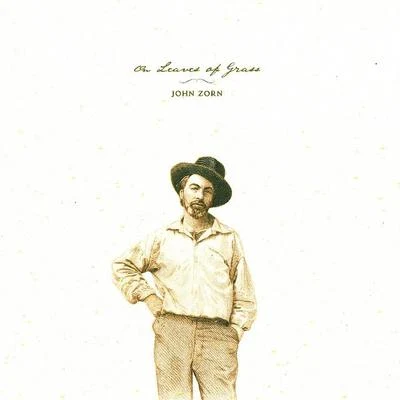 On Leaves of Grass 专辑 John Zorn/Charles K. Noyes/Henry Kaiser/Lesli Dalaba