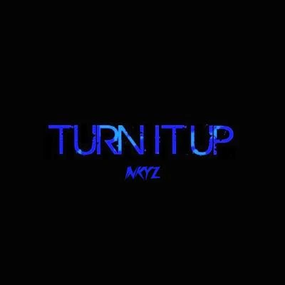 Turn It Up 专辑 INKYZ/Junin