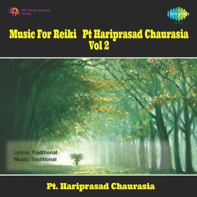 Music For Reiki Pandit Hariprasad Chaurasia Vol 2 專輯 Pt. Hariprasad Chaurasia/Rakesh Chaurasia