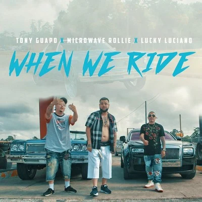 When We Ride 專輯 Microwave Rollie/Tony Guapo